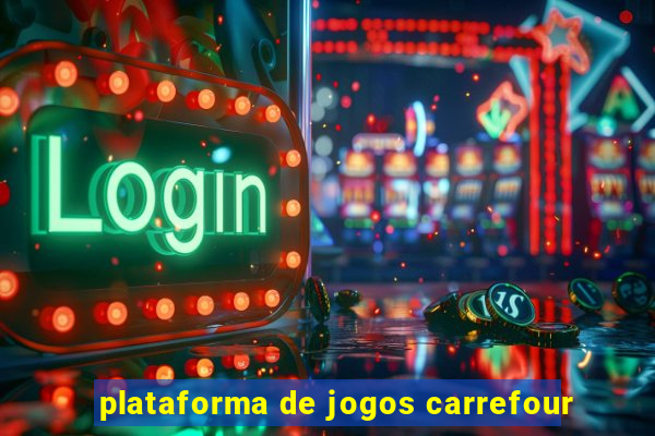 plataforma de jogos carrefour